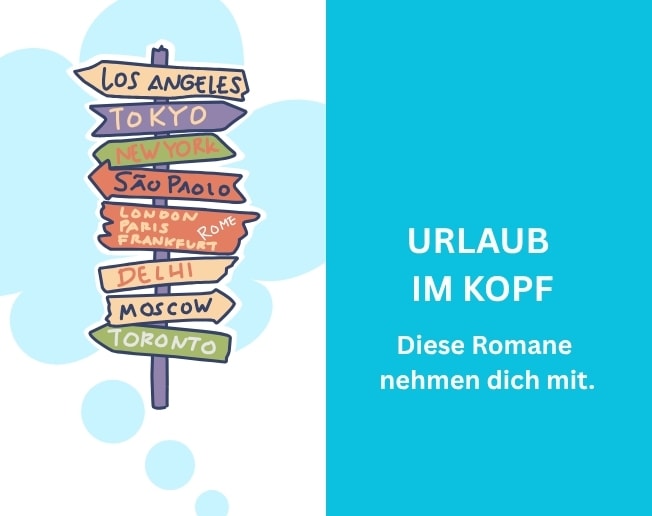 Urlaub im Kopf. Per Klick landest du bei Büchern, die dich in fremde Länder entführen. Zu sehen ist ein internationaler Wegweiser
